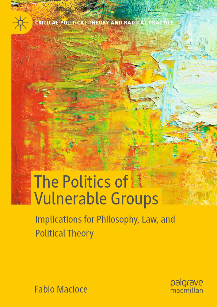 The Politics of Vulnerable Groups: Implications for Philosophy, Law, and Political Theory cover