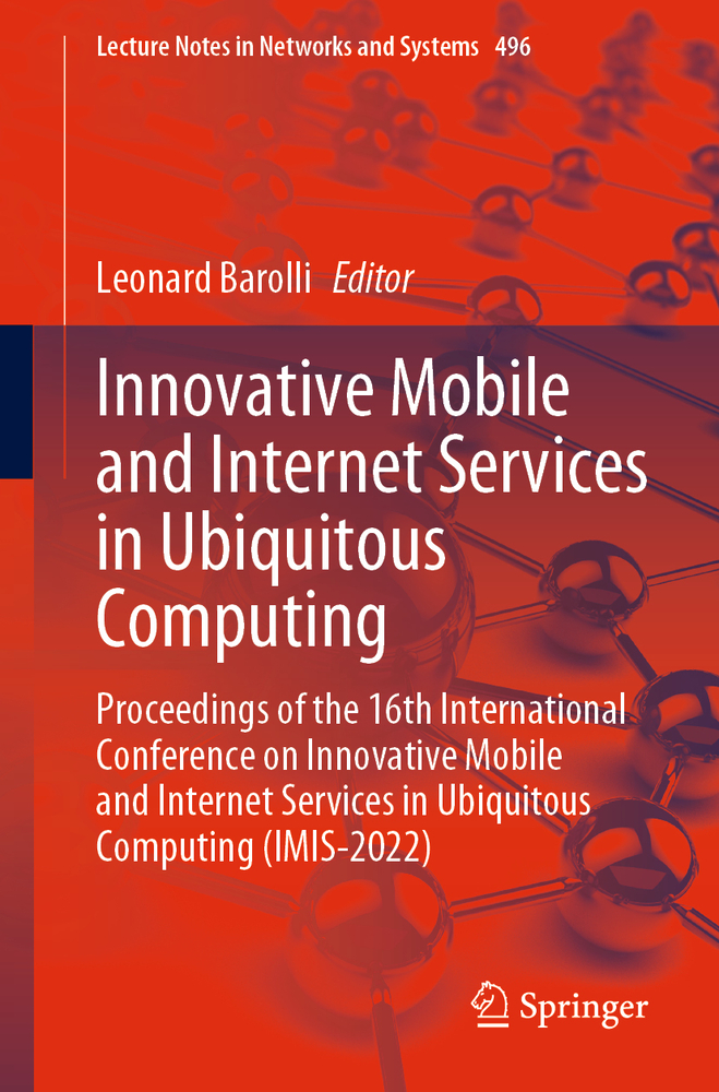 Innovative Mobile and Internet Services in Ubiquitous Computing: Proceedings of the 16th International Conference on Innovative Mobile and Internet Se cover