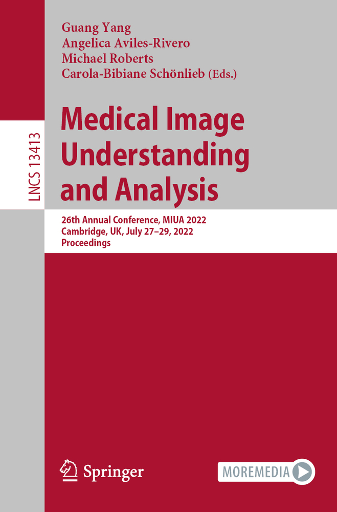 Medical Image Understanding and Analysis: 26th Annual Conference, Miua 2022, Cambridge, Uk, July 27-29, 2022, Proceedings cover