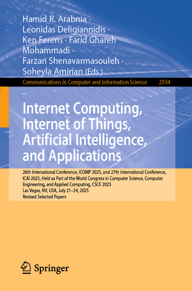 Internet Computing, Internet of Things, Artificial Intelligence, and Applications: 26th International Conference, Icomp 2025, and 27th International C cover