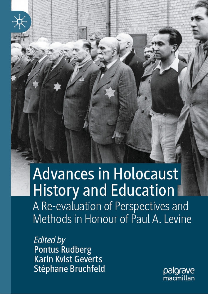 Advances in Holocaust History and Education: A Re-Evaluation of Perspectives and Methods in Honour of Paul A. Levine cover