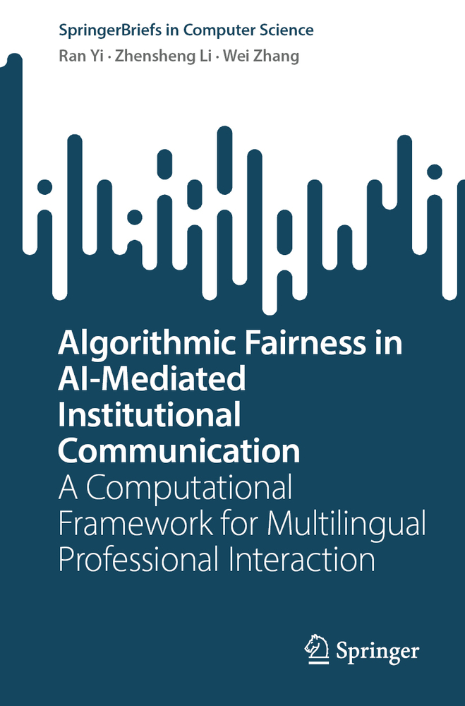 Algorithmic Fairness in Ai-Mediated Institutional Communication: A Computational Framework for Multilingual Professional Interaction cover