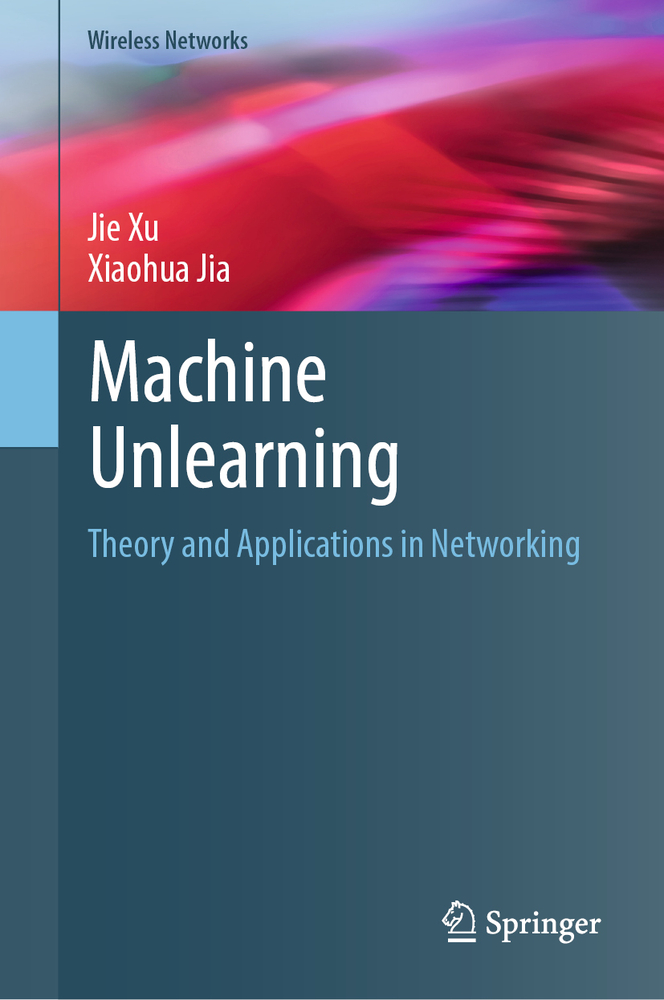 Machine Unlearning: Theory and Applications in Networking cover