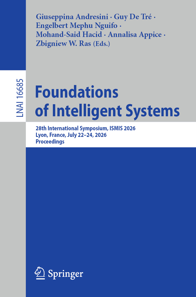 Foundations of Intelligent Systems: 28th International Symposium, Ismis 2026, Lyon, France, July 22-24, 2026, Proceedings cover