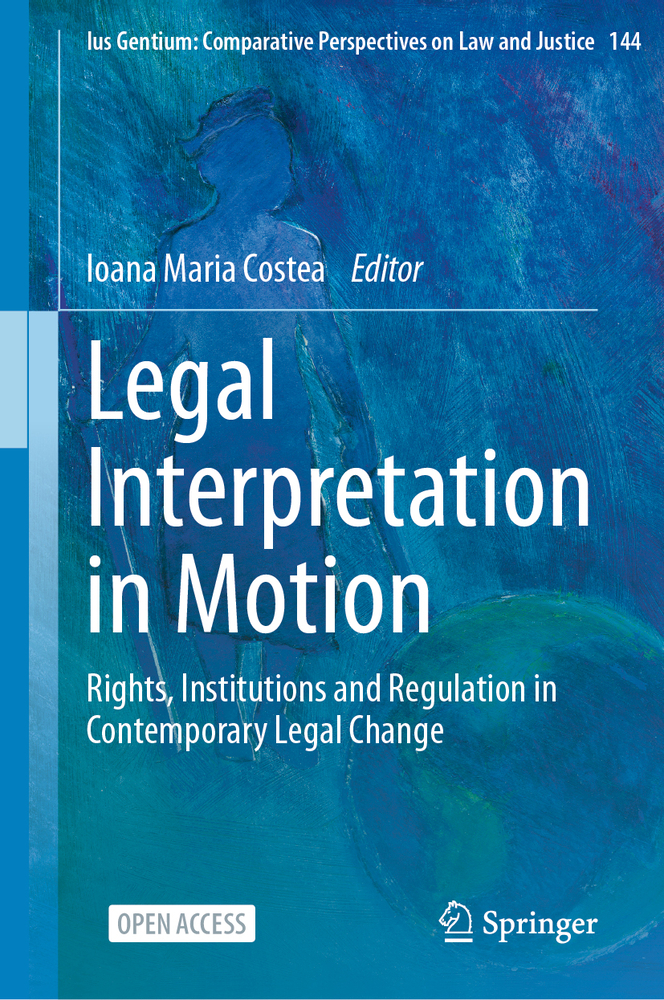 Legal Interpretation in Motion: Rights, Institutions and Regulation in Contemporary Legal Change cover