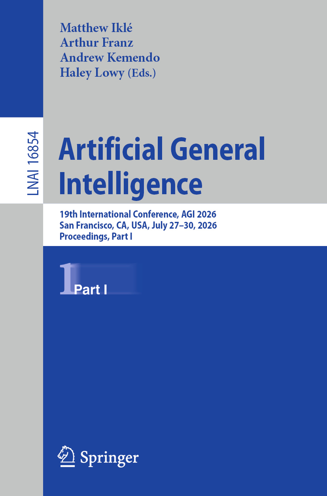 Artificial General Intelligence: 19th International Conference, Agi 2026, San Francisco, Ca, Usa, July 27-30, 2026, Proceedings, Part II cover