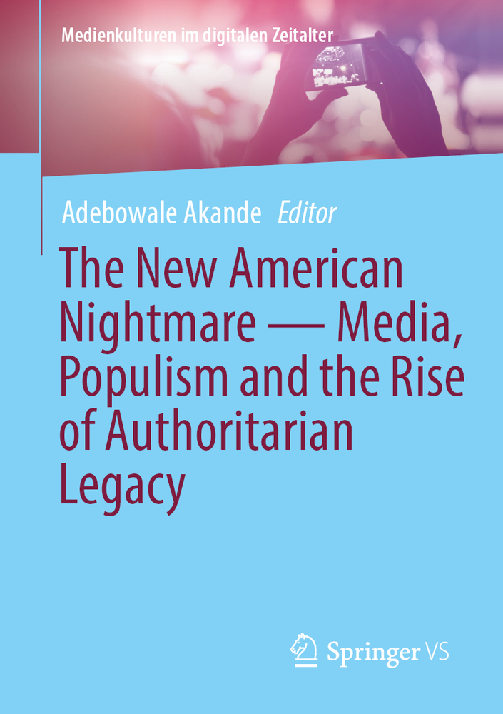 The New American Nightmare -- Media, Populism and the Rise of Authoritarian Legacy cover