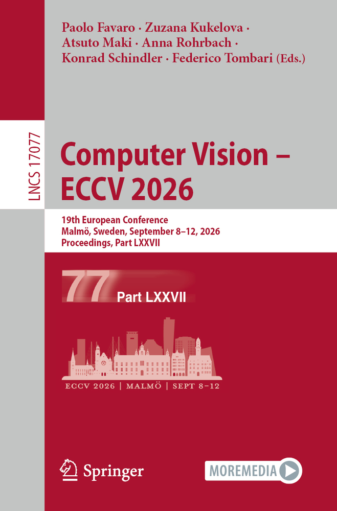 Computer Vision - Eccv 2026: 19th European Conference, Malmö, Sweden, September 8-12, 2026, Proceedings, Part LXXVI cover