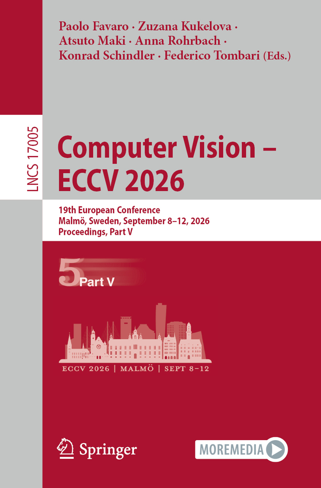 Computer Vision - Eccv 2026: 19th European Conference, Malmö, Sweden, September 8-12, 2026, Proceedings, Part LXXVI cover