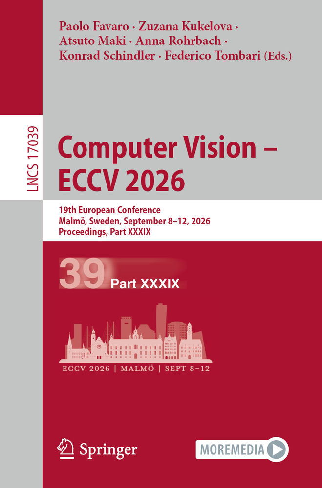 Computer Vision - Eccv 2026: 19th European Conference, Malmö, Sweden, September 8-12, 2026, Proceedings, Part LXXVI cover