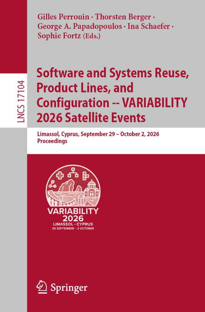 Software and Systems Reuse, Product Lines, and Configuration -- Variability 2026 Satellite Events: Limassol, Cyprus, September 29-October 2, 2026, Pro cover