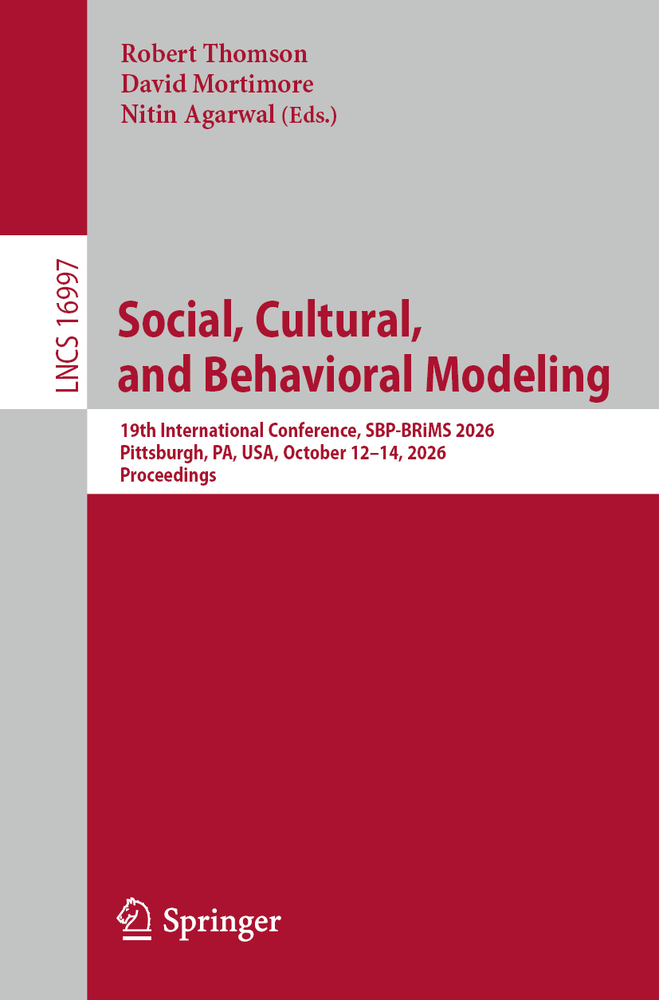 Social, Cultural, and Behavioral Modeling: 19th International Conference, Sbp-Brims 2026, Pittsburgh, Pa, Usa, October 12-14, 2026, Proceedings cover