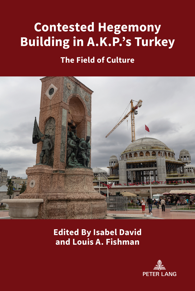 Contested Hegemony Building in A.K.P.'s Turkey: The Field of Culture cover