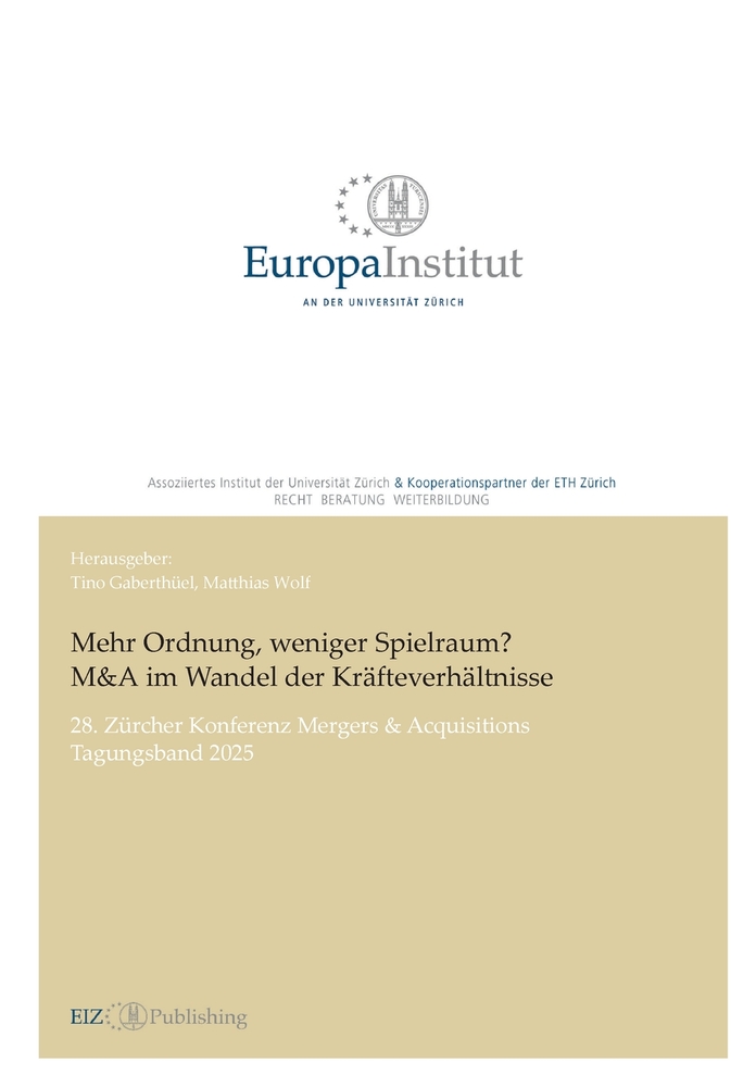Mehr Ordnung, weniger Spielraum? M&A im Wandel der Kräfteverhältnisse: 28. Zürcher Konferenz Mergers & Acquisitions - Tagungsband 2025 cover
