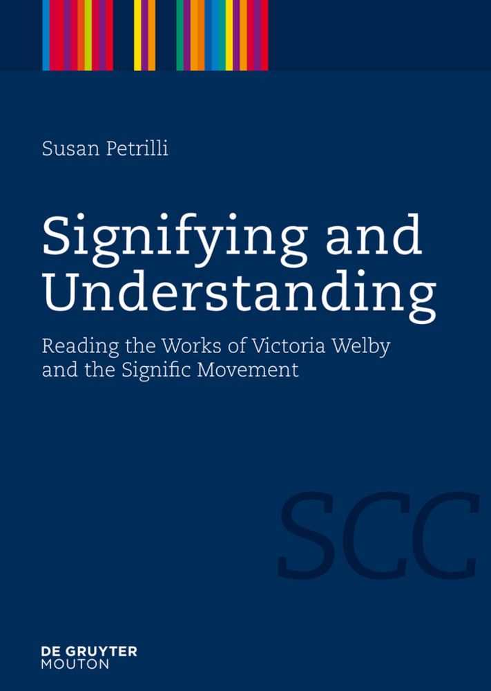 Signifying and Understanding: Reading the Works of Victoria Welby and the Signific Movement cover