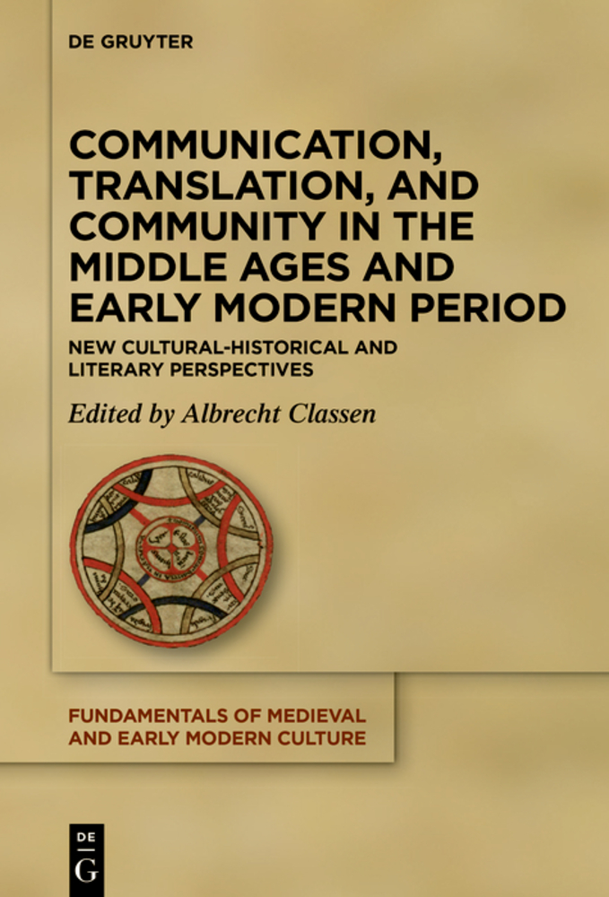 Communication, Translation, and Community in the Middle Ages and Early Modern Period: New Cultural-Historical and Literary Perspectives cover