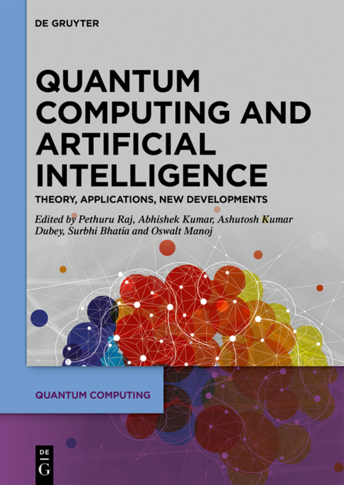 Quantum Computing and Artificial Intelligence: Training Machine and Deep Learning Algorithms on Quantum Computers cover