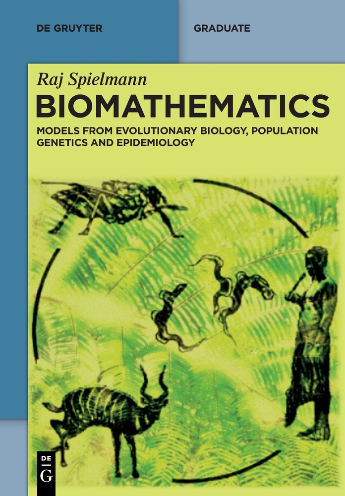 Biomathematics: Models from Evolutionary Biology, Population Genetics and Epidemiology cover