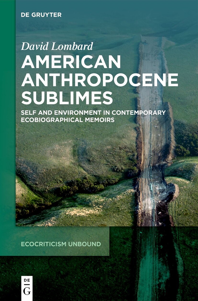 American Anthropocene Sublimes: Self and Environment in Contemporary Ecobiographical Memoirs cover