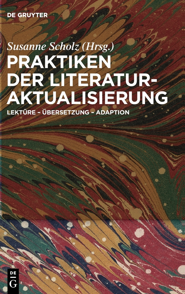 Praktiken Der Literaturaktualisierung: Lektüre - Übersetzung - Adaption cover
