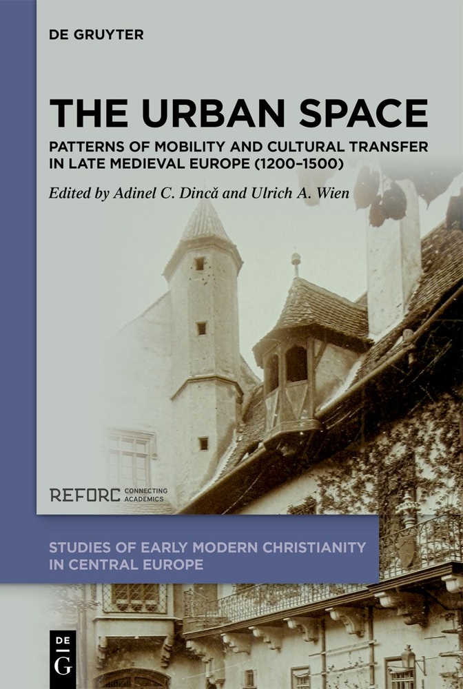 The Urban Space: Patterns of Mobility and Cultural Transfer in Late Medieval Europe (1200-1500) cover