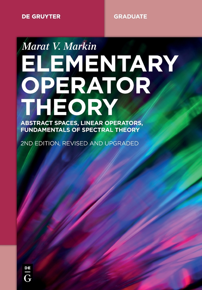 Elementary Operator Theory: Abstract Spaces, Linear Operators, Fundamentals of Spectral Theory cover
