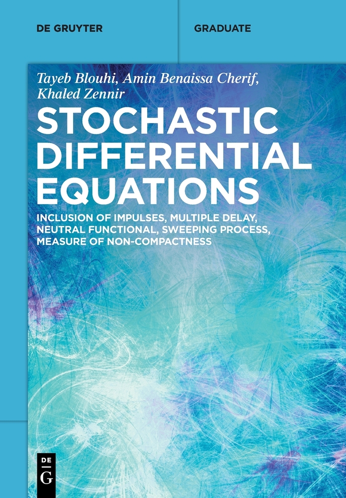 Stochastic Differential Equations: Inclusion of Impulses, Multiple Delay, Neutral Functional, Sweeping Process, Measure of Non-Compactness cover