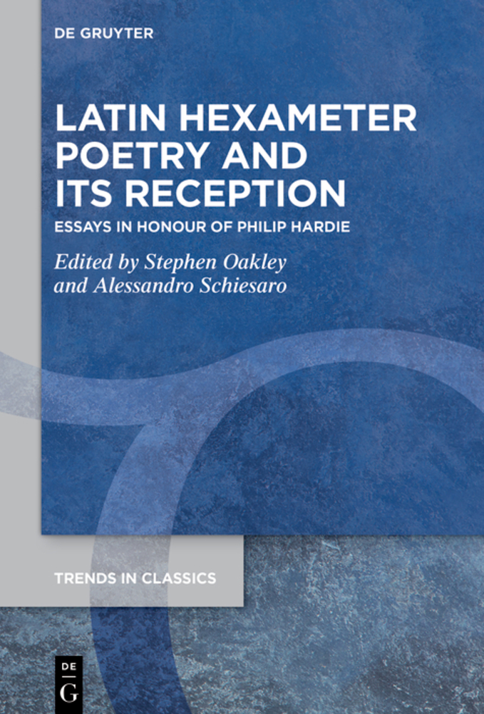 Latin Hexameter Poetry and Its Reception: Essays in Honour of Philip Hardie cover