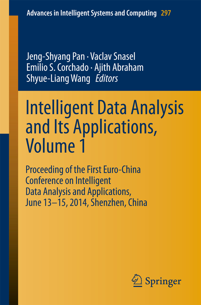 Intelligent Data Analysis and Its Applications, Volume I: Proceeding of the First Euro-China Conference on Intelligent Data Analysis and Applications, cover