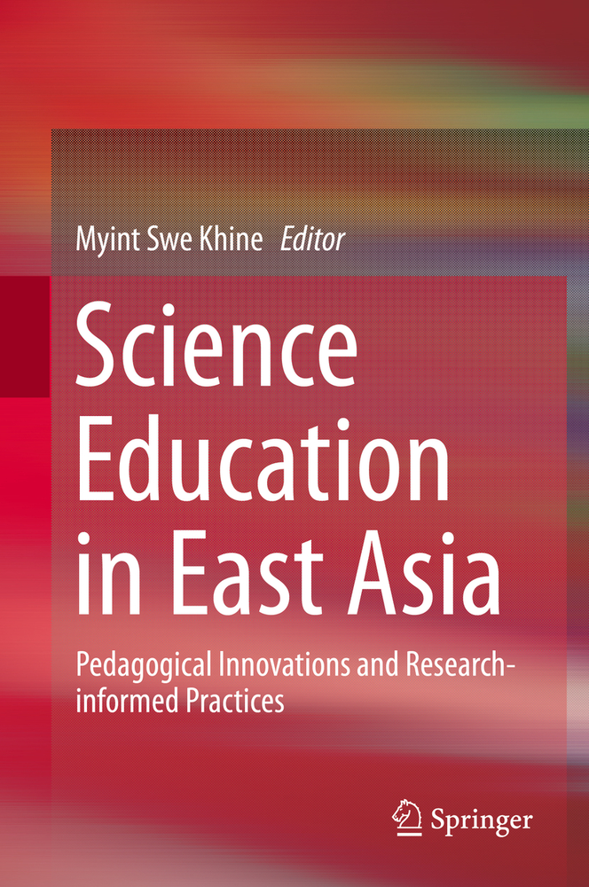 Science Education in East Asia: Pedagogical Innovations and Research-Informed Practices cover