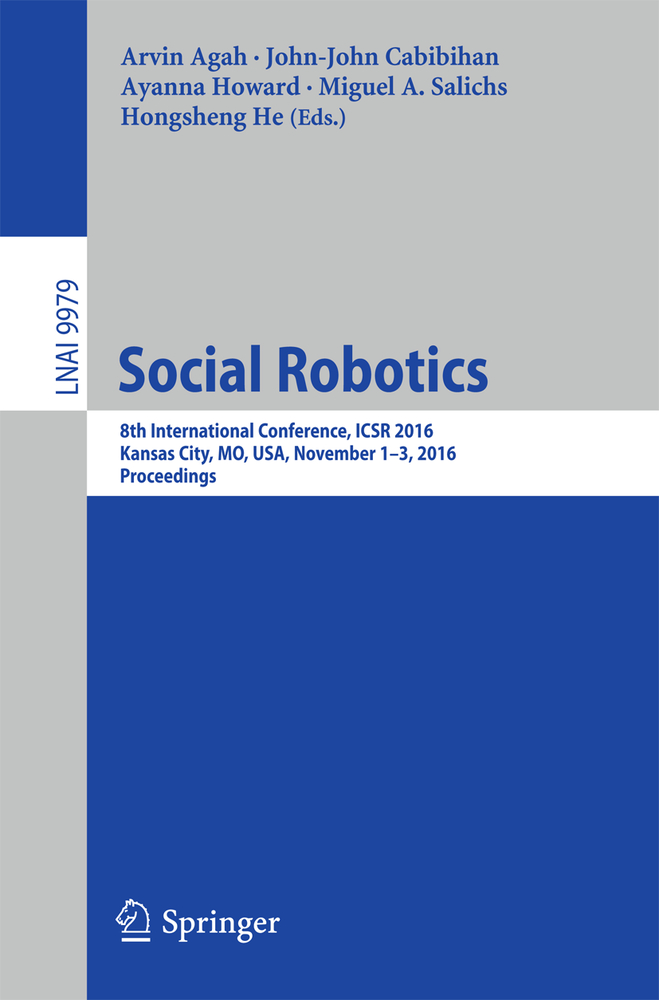 Social Robotics: 8th International Conference, Icsr 2016, Kansas City, Mo, Usa, November 1-3, 2016 Proceedings cover