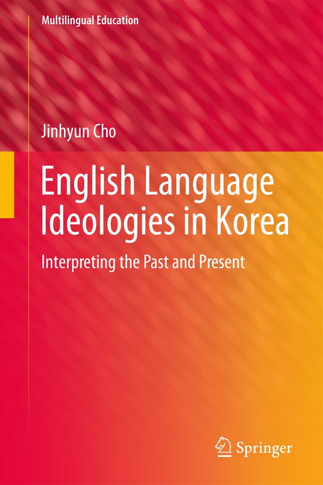 English Language Ideologies in Korea: Interpreting the Past and Present cover