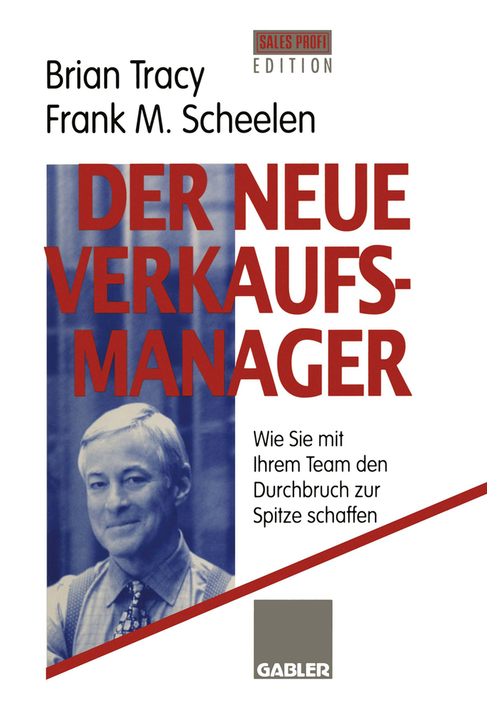 Der Neue Verkaufsmanager: Wie Sie Mit Ihrem Team Den Durchbruch Zur Spitze Schaffen cover