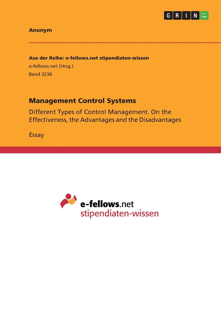 Management Control Systems: Different Types of Control Management. On the Effectiveness, the Advantages and the Disadvantages cover