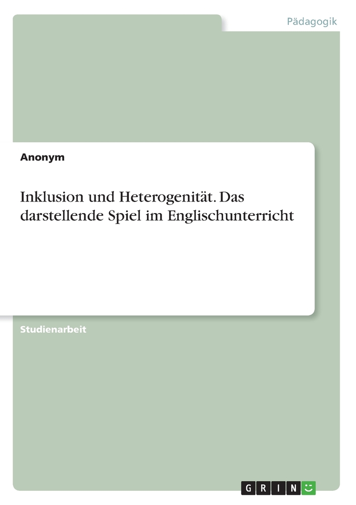 Inklusion und Heterogenität. Das darstellende Spiel im Englischunterricht cover