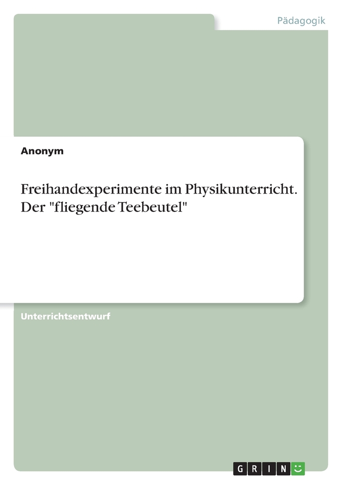 Freihandexperimente im Physikunterricht. Der "fliegende Teebeutel" cover