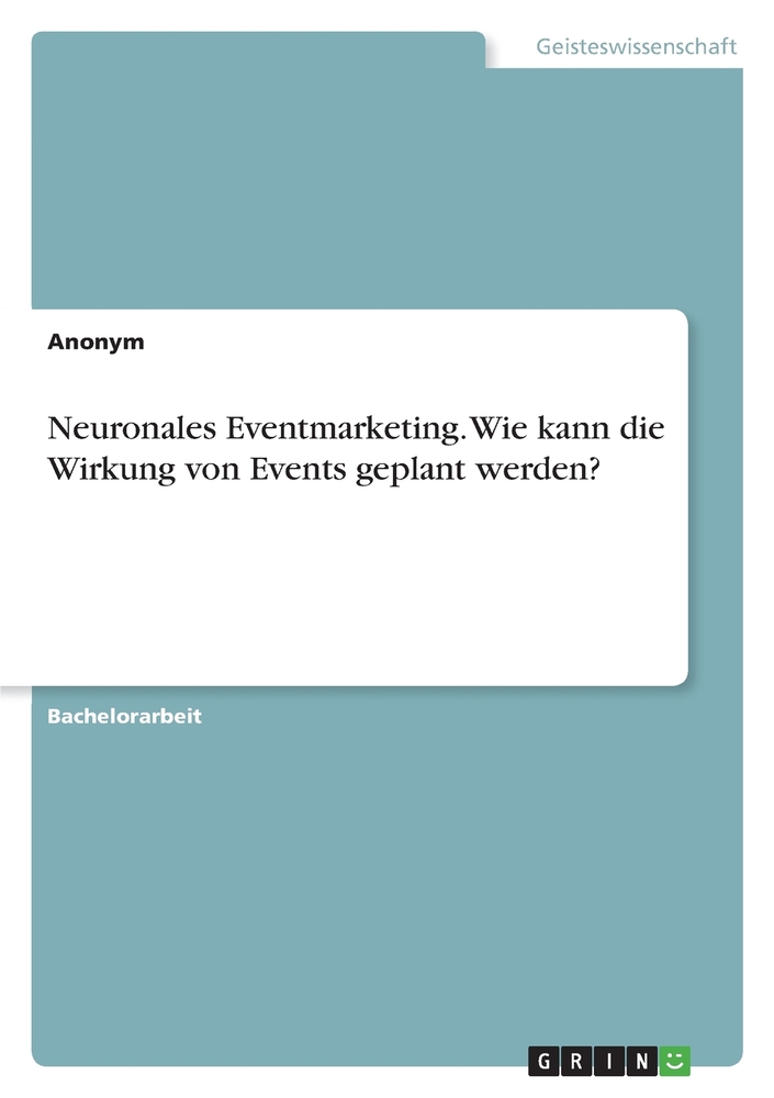 Neuronales Eventmarketing. Wie kann die Wirkung von Events geplant werden? cover