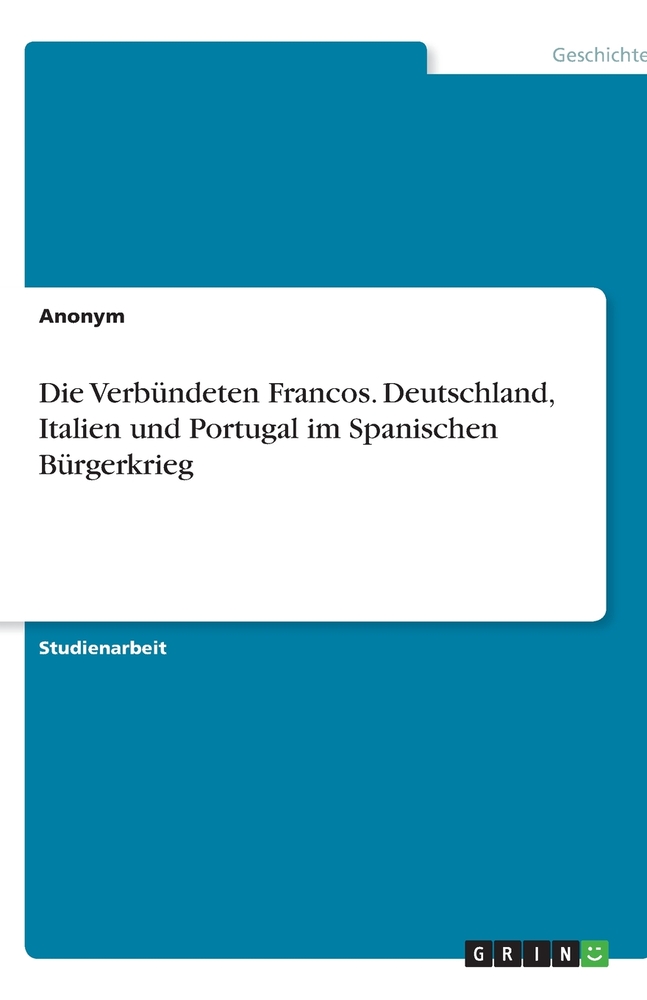 Die Verbündeten Francos. Deutschland, Italien und Portugal im Spanischen Bürgerkrieg cover