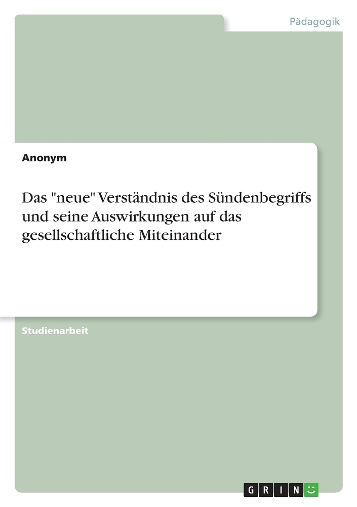 Das "neue" Verständnis des Sündenbegriffs und seine Auswirkungen auf das gesellschaftliche Miteinander cover