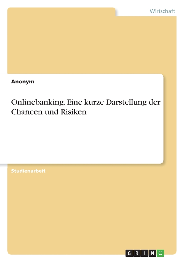 Onlinebanking. Eine kurze Darstellung der Chancen und Risiken cover