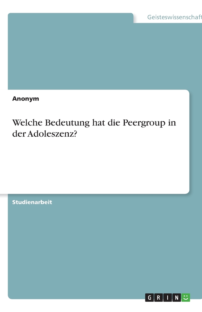 Welche Bedeutung hat die Peergroup in der Adoleszenz? cover