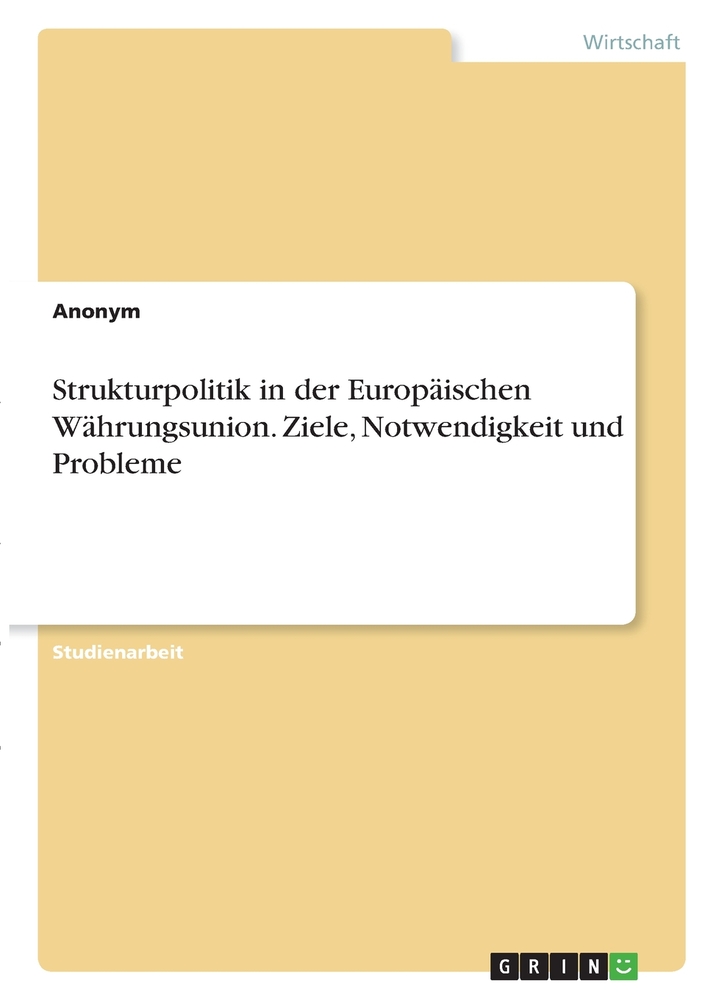 Strukturpolitik in der Europäischen Währungsunion. Ziele, Notwendigkeit und Probleme cover