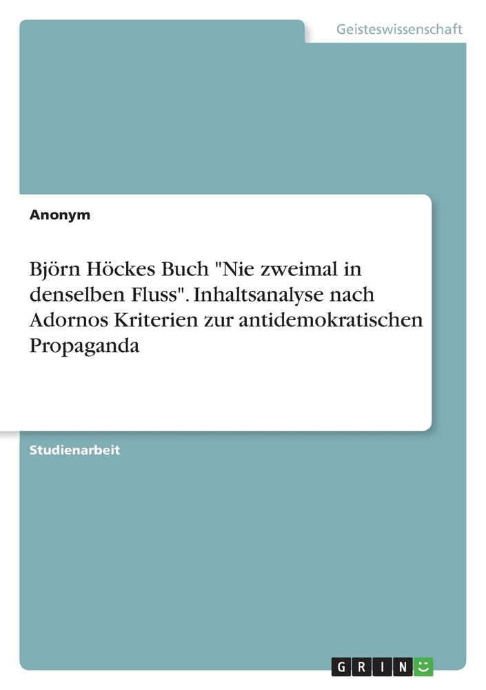 Björn Höckes Buch "Nie zweimal in denselben Fluss". Inhaltsanalyse nach Adornos Kriterien zur antidemokratischen Propaganda cover
