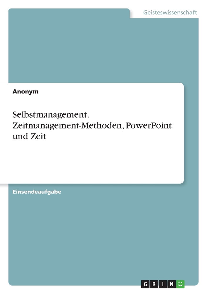 Selbstmanagement. Zeitmanagement-Methoden, PowerPoint und Zeit cover