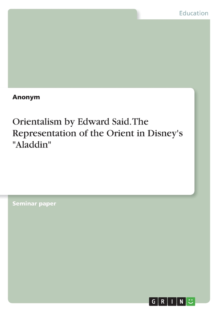 Orientalism by Edward Said. The Representation of the Orient in Disney's "Aladdin" cover