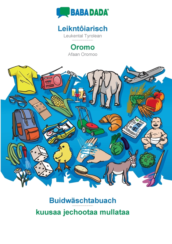 Leikntôiarisch - Oromo, Buidwäschtabuach: BABADADA Leukental Tyrolean - Afaan Oromoo, visual dictionary cover