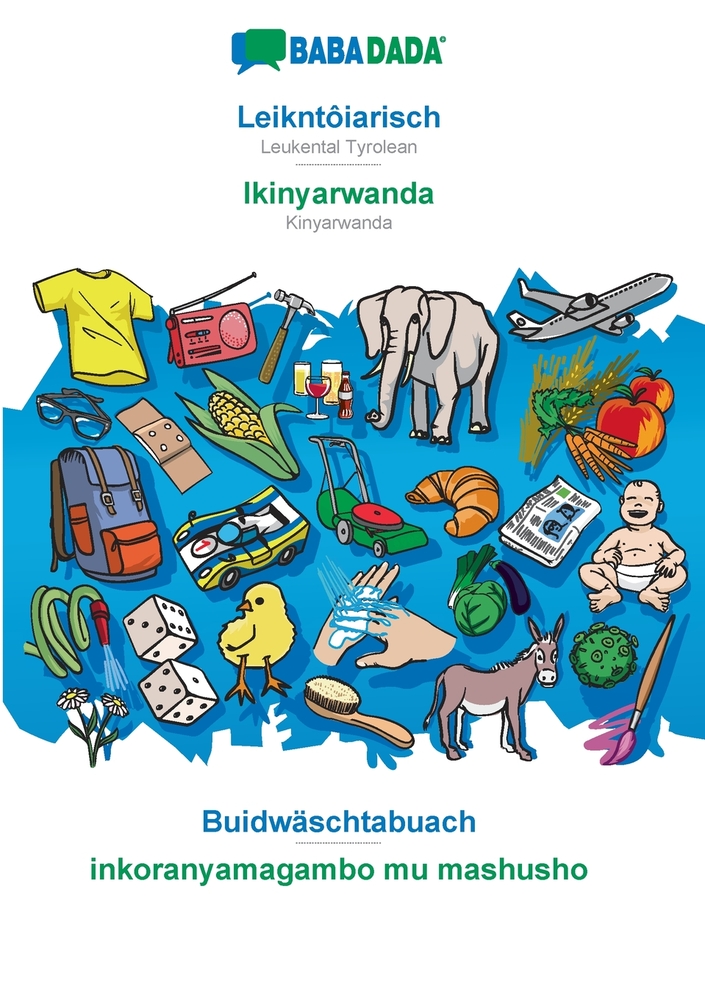Leikntôiarisch - Ikinyarwanda, Buidwäschtabuach: BABADADA Leukental Tyrolean - Kinyarwanda, visual dictionary cover