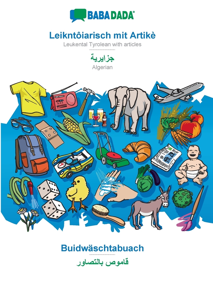 Leikntôiarisch mit Artikè - Algerian (in arabic script), Buidwäschtabuach: BABADADA Leukental Tyrolean with articles - Algerian (in arabic script), vi cover