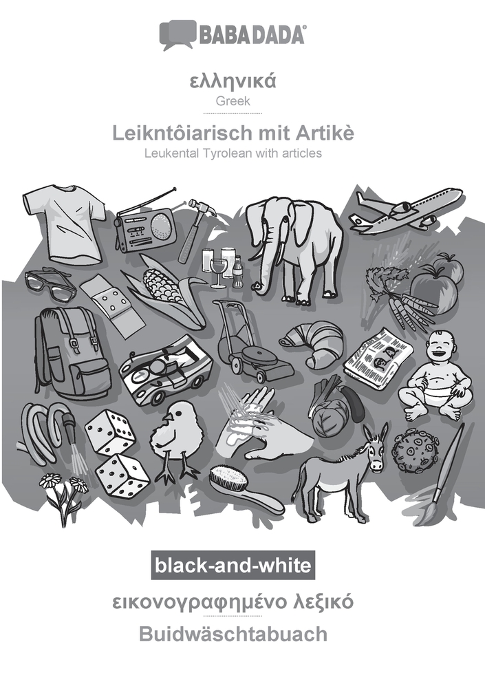 Greek (in greek script) - Leikntôiarisch mit Artikè, visual dictionary, BW: BABADADA Greek (in greek script) - Leukental Tyrolean with articles, visua cover
