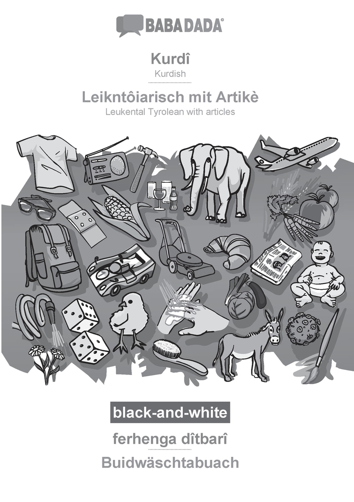 Kurdî - Leikntôiarisch mit Artikè, ferhenga dîtbarî, BW: BABADADA Kurdish - Leukental Tyrolean with articles, visual dictionary cover